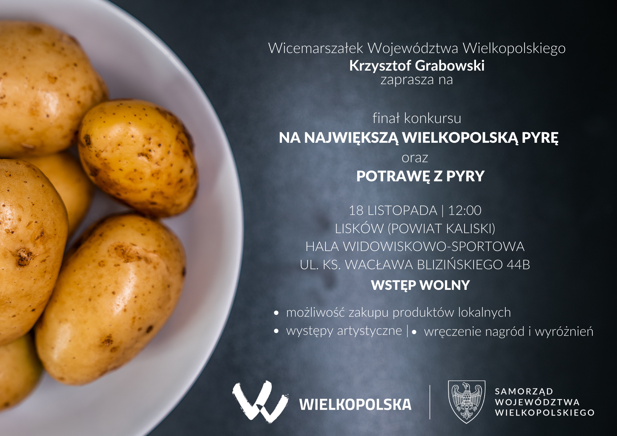 Samorząd Województwa Wielkopolskiego organizuje konkurs na największą wielkopolską pyrę oraz potrawę z pyry. 