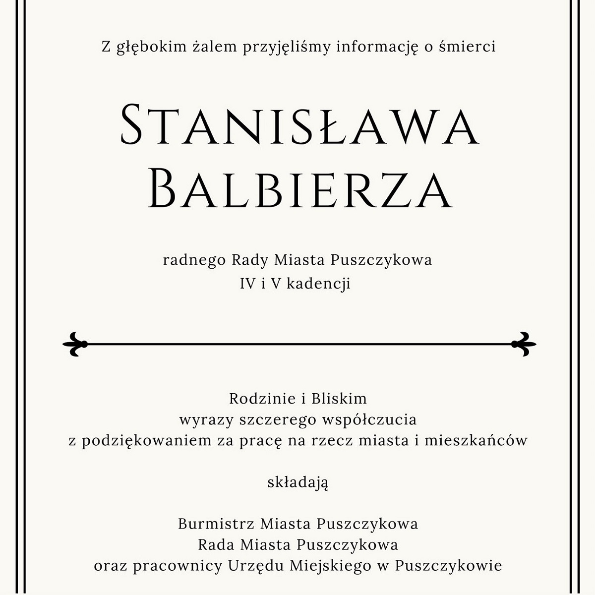 Z głębokim żalem przyjęliśmy informację o śmierci Stanisława Balbierza, radnego Rady Miasta Puszczykowa, pełniącego tę funkcję przez dwie kadencje.