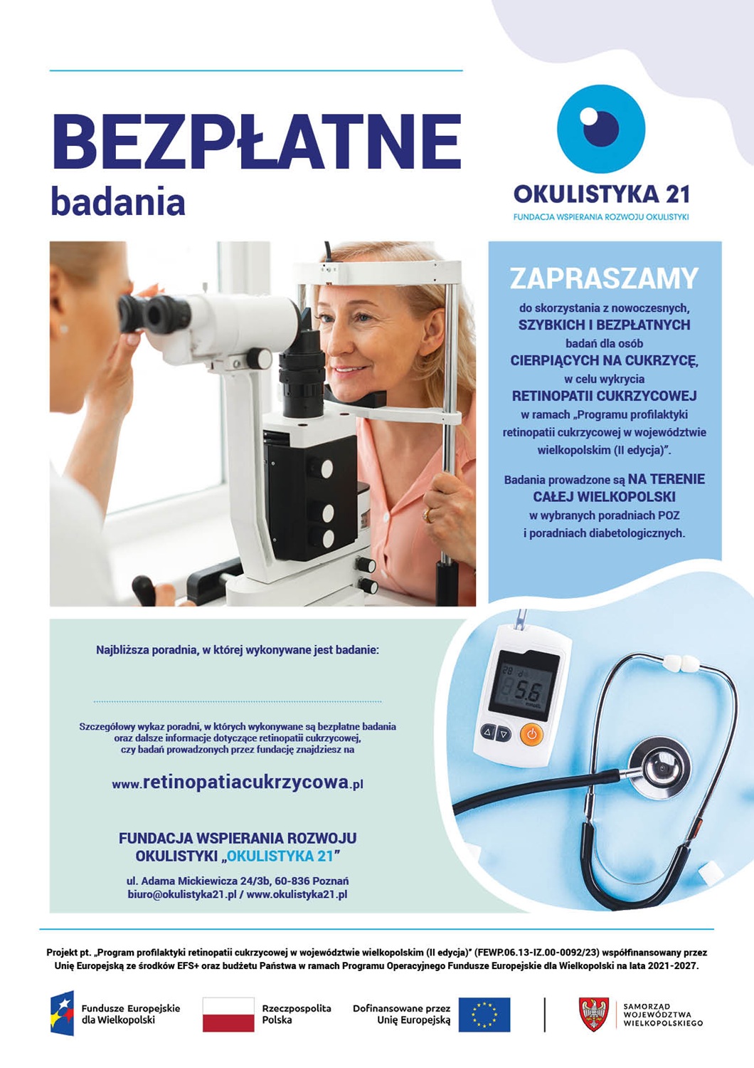 Badanie dotyczy diagnostyki retinopatii cukrzycowej u osób cierpiących na cukrzycę. 