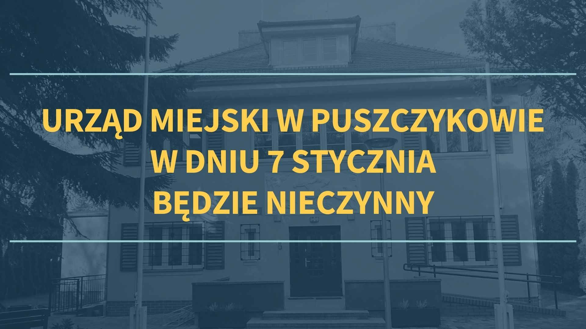 Urząd Miejski w Puszczykowie nieczynny 7 stycznia 2022 roku.